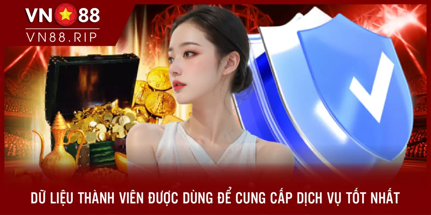 Dữ liệu thành viên được dùng để cung cấp dịch vụ tốt nhất